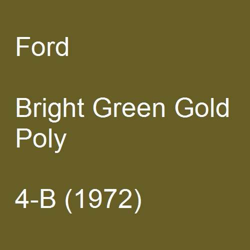 Ford, Bright Green Gold Poly, 4-B (1972).